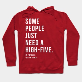 Some People Just Need a High-Five... Hoodie